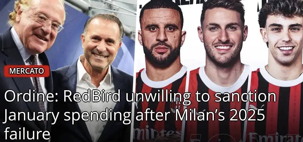 สื่ออิตาลี: เจ้าของสโมสรเอซี มิลานไม่เต็มใจที่จะลงทุนเพิ่มเติมในตลาดซื้อขายนักเตะช่วงฤดูหนาว โดยอ้างถึงผลงานที่ย่ำแย่ในฤดูหนาวที่ผ่านมาเป็นเหตุผลหลัก_อิกลิ ทาเร_ข่าว_ตลาด